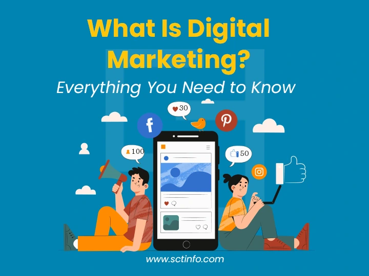What Is Digital Marketing? Everything You Need to Know